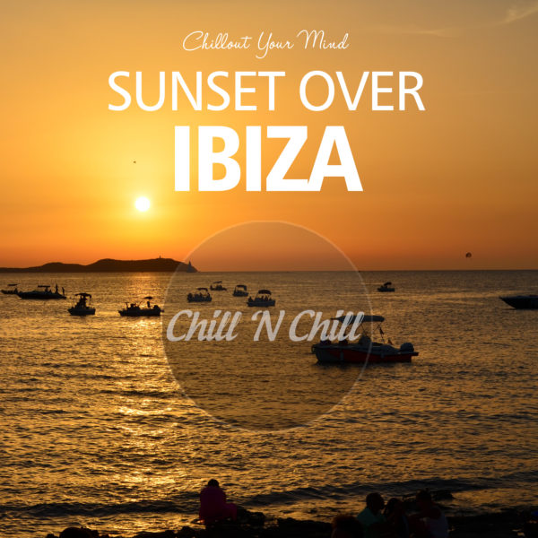 Sunset over Ibiza: Chillout Your Mind