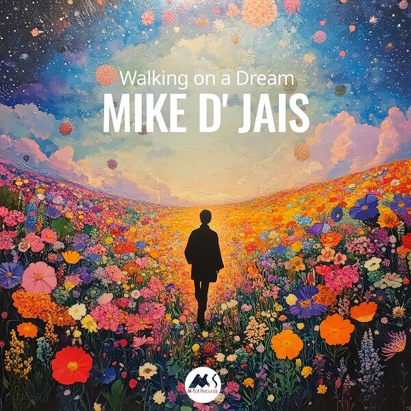 Mike D'Jais - Walking on a Dream