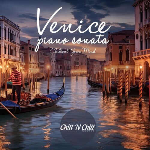 Venice Piano Sonata: Chillout Your Mind