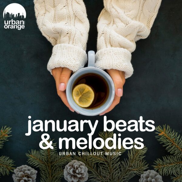 January Beats & Melodies: Urban Chillout Music