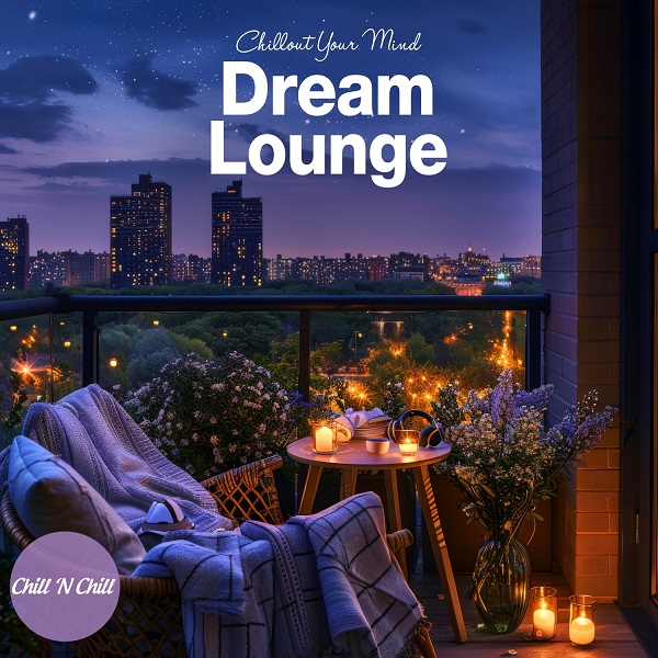 Dream Lounge: Chillout Your Mind