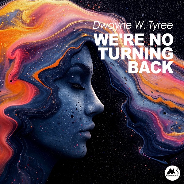 Dwayne W. Tyree - We're No Turning Back