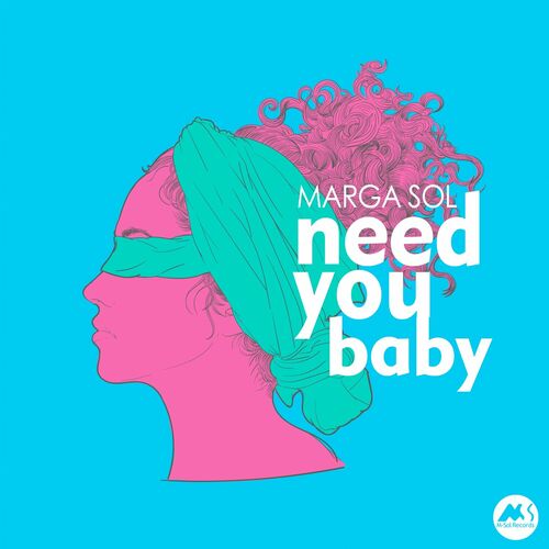 Marga Sol - Need You Baby