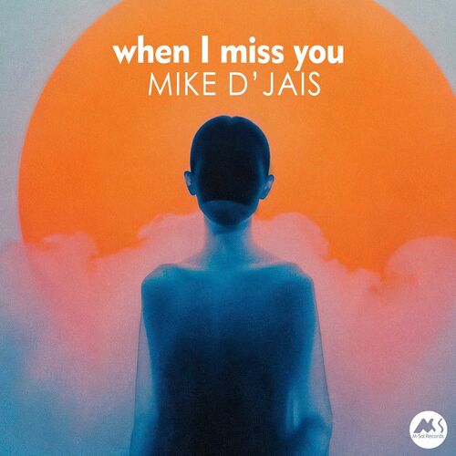 Mike D' Jais - When I Miss You