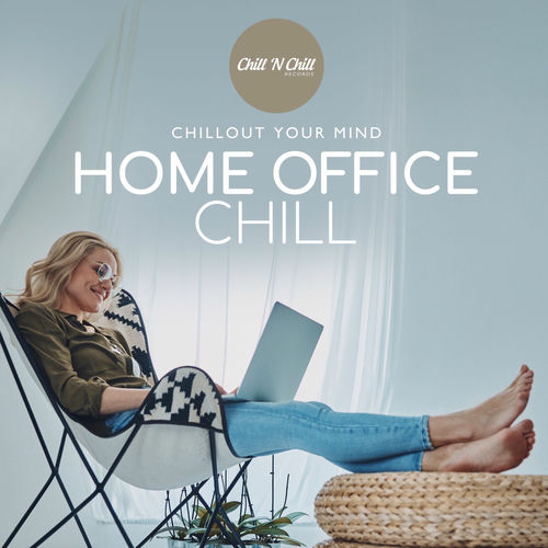 Home Office Chill: Chillout Your Mind