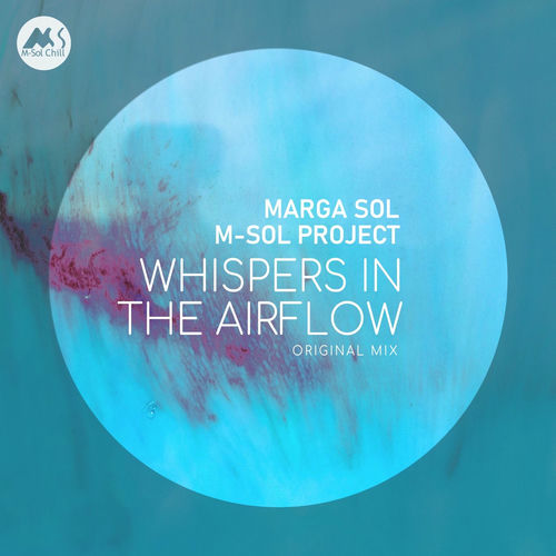 Marga Sol, M-Sol Project - Whispers in the Airflow