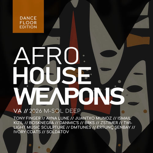 Afro House Weapons Dancefloor Edition 2026