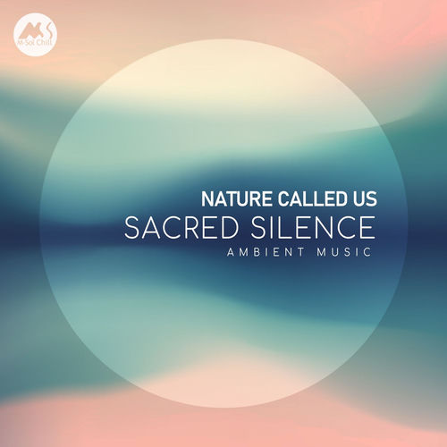 Nature Called Us - Sacred Silence