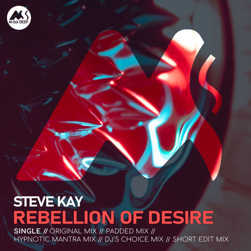 Steve Kay - Rebellion Of Desire