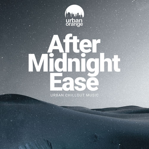 After Midnight Ease: Urban Chillout Music