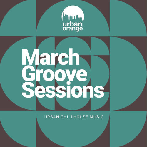 March Groove Session: Urban Chillout Music