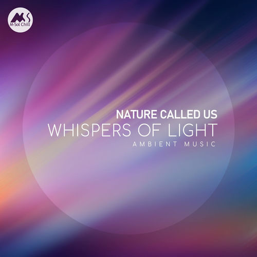 Nature Called Us - Whispers of Light