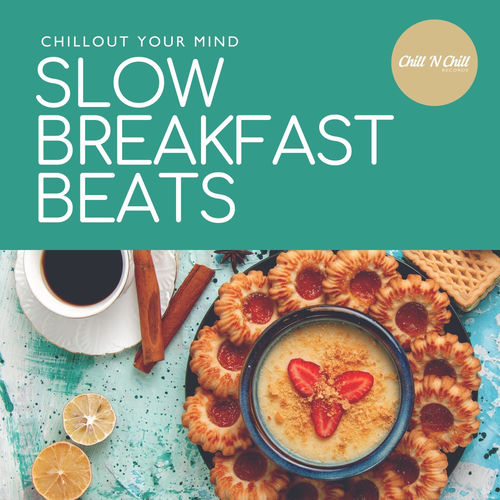 Slow Breakfast Beats: Chillout Your Mind