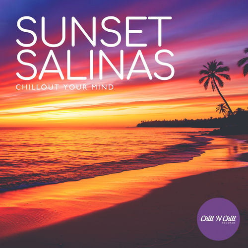 Sunset Salinas: Chillout Your Mind