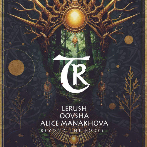 Lerush, Oovsha, Alice Manakhova - Beyond the Forest