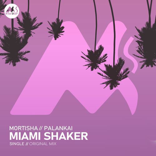 Mortisha, Palankai - Miami Shaker