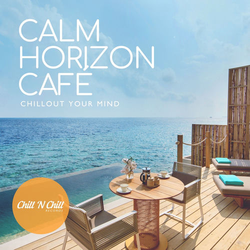Calm Horizon Café Chillout Your Mind