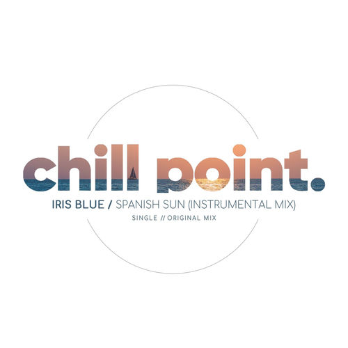 Iris Blue, Chillpoint - Spanish Sun (Instrumental Mix)