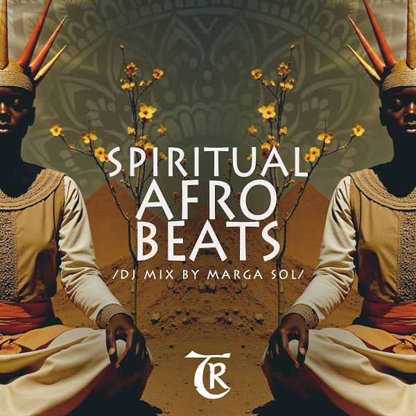 Spiritual Afro Beats - DJ Mix by Marga Sol