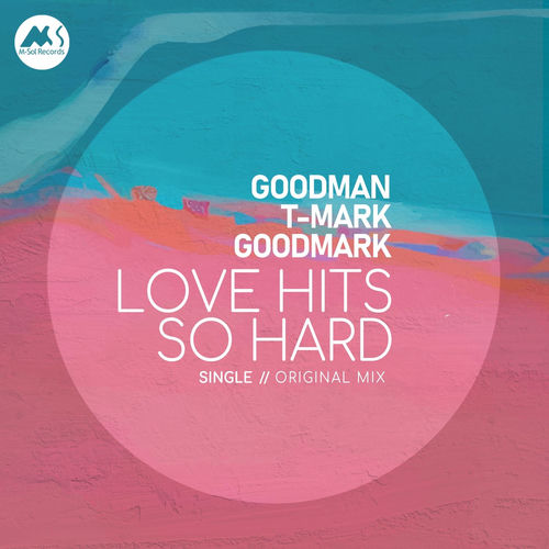 Goodman, T-Mark, Goodmark - Love Hits So Hard