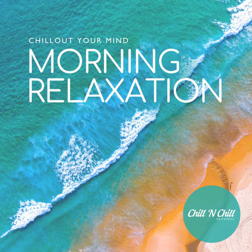 Morning Relaxation Chillout Your Mind