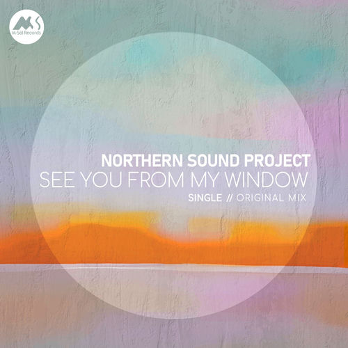 Northern Sound Project - See You from My Window