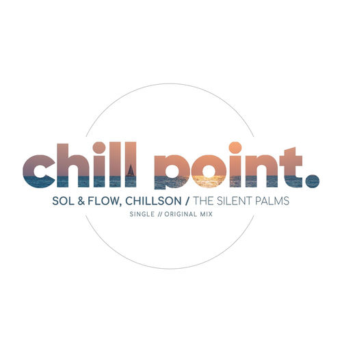 Sol & Flow, Chillson - The Silent Palms
