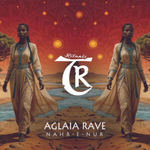 Aglaia Rave - Nahr-E-Nur