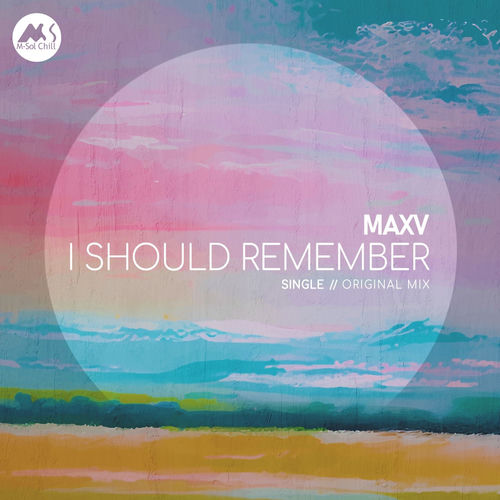 MAXV - I Should Remember