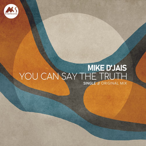 Mike D'Jais - You Can Say The Truth