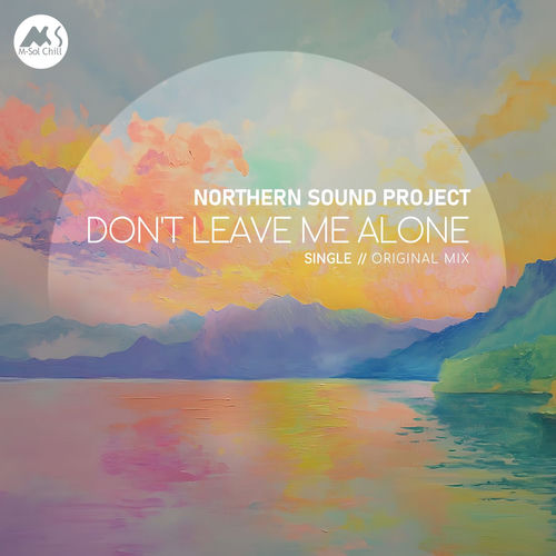 Northern Sound Project - Don't Leave me Alone