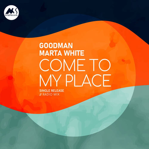 Goodman, Marta White - Come To My Place