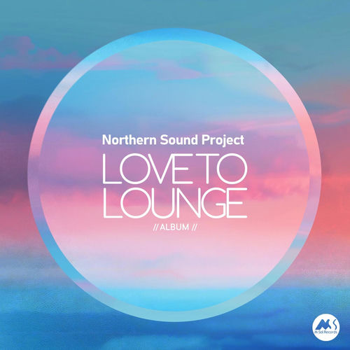 Northern Sound Project - Love to lounge